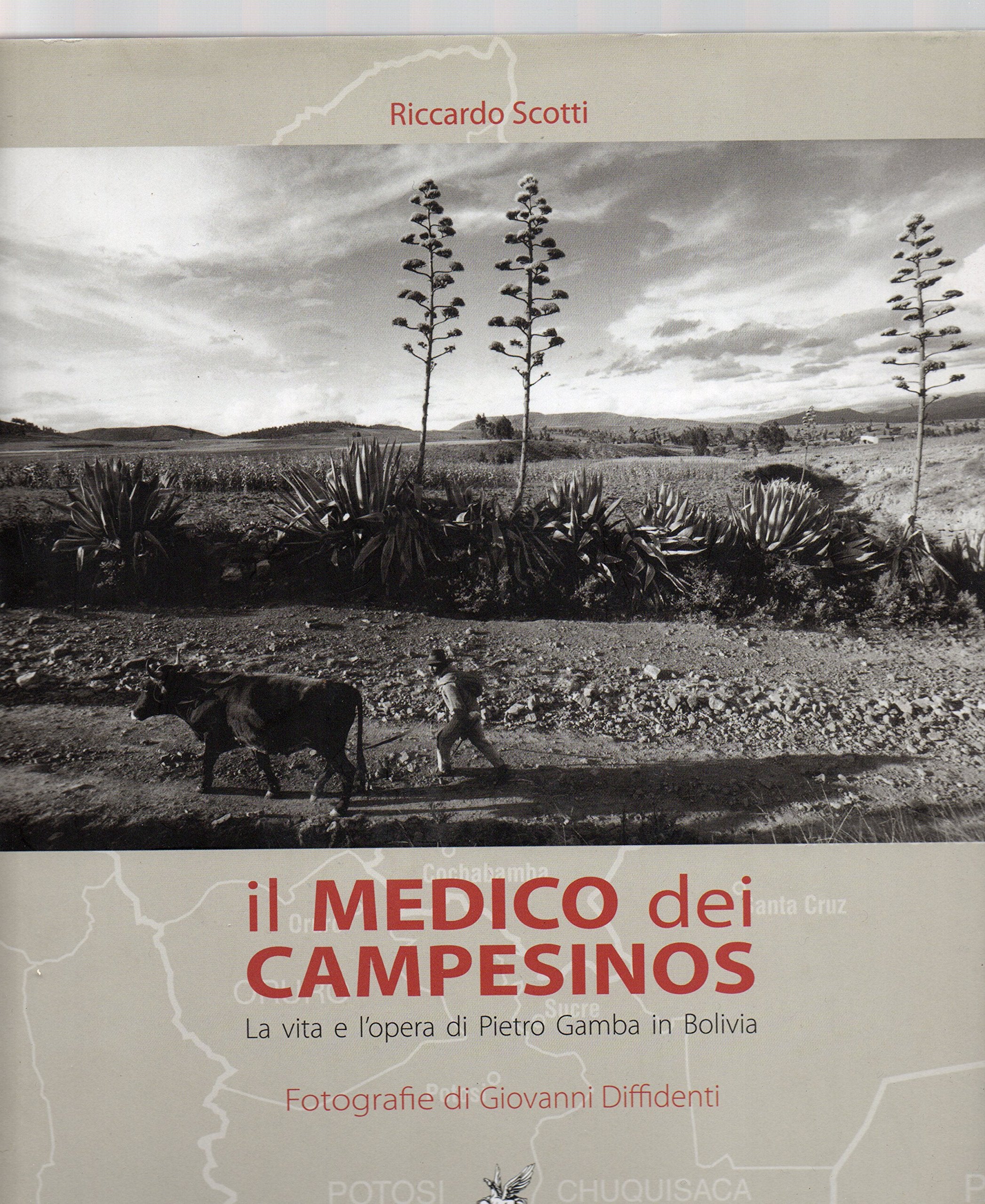 Il medico dei campesinos. La vita e l'opera di Pietro Gamba in Bolivia Social Sciences