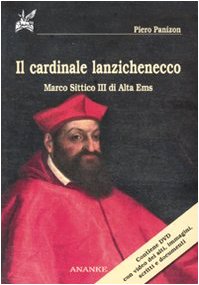 Il cardinale lanzichenecco. Marco Sittico III di Alta Ems. Con DVD Religion & Esotericism