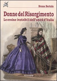 Donne del Risorgimento. Le eroine invisibili dell'unità d'Italia book