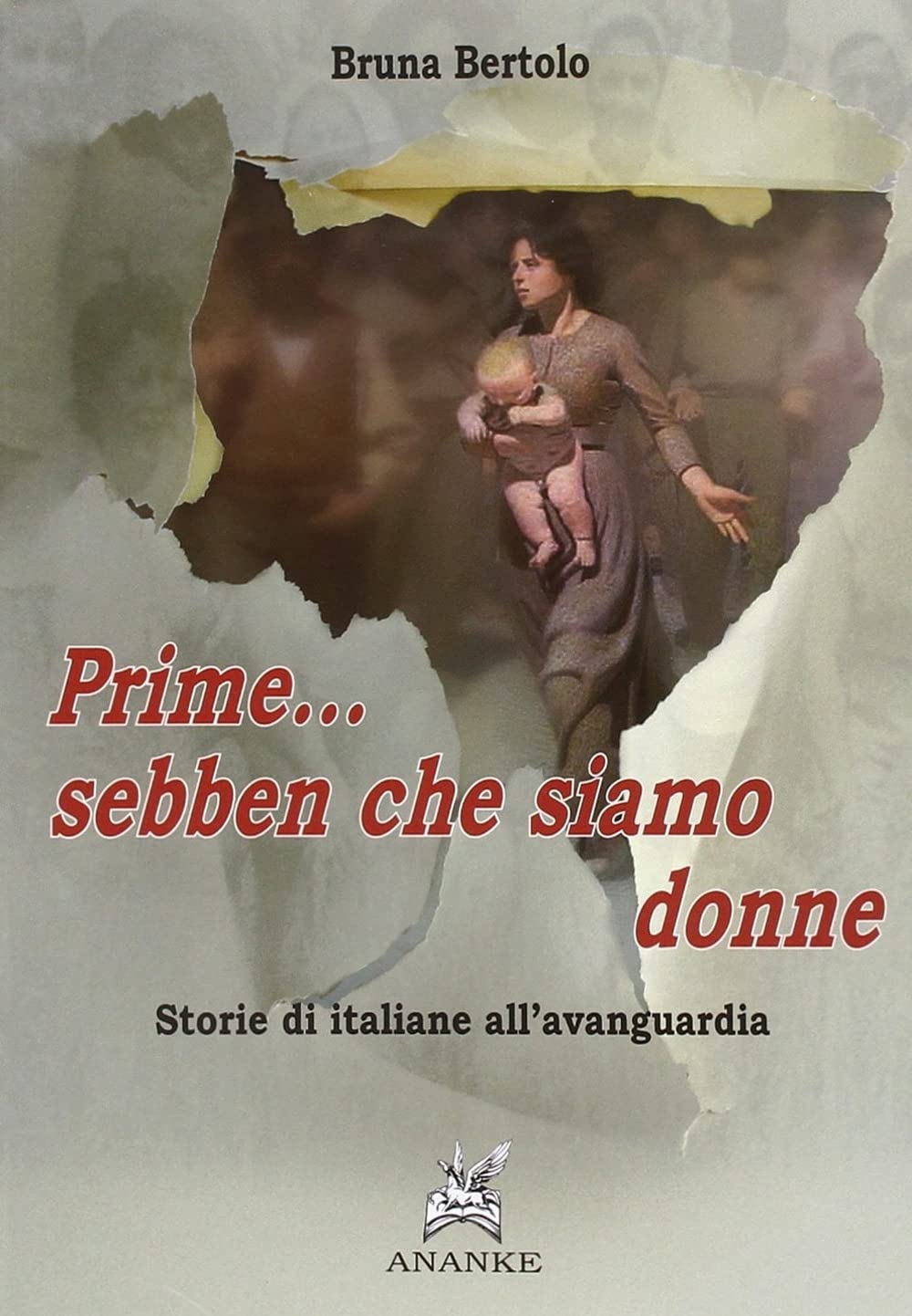 Prime... sebben che siamo donne. Storie di italiane all'avanguardia book
