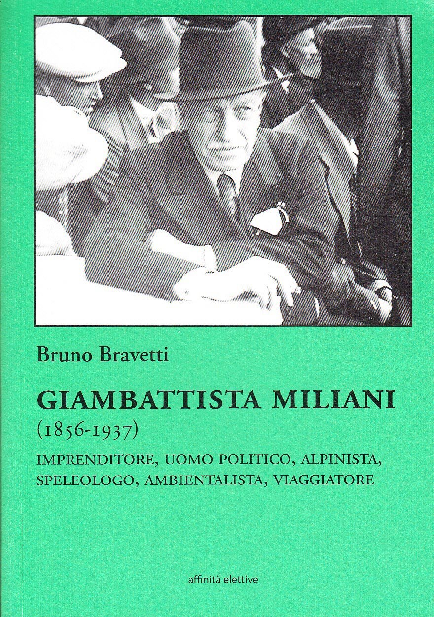 Giambattista Miliani (1856-1937). Imprenditore, uomo politico, alpinista, speleologo, ambientalista, viaggiatore book