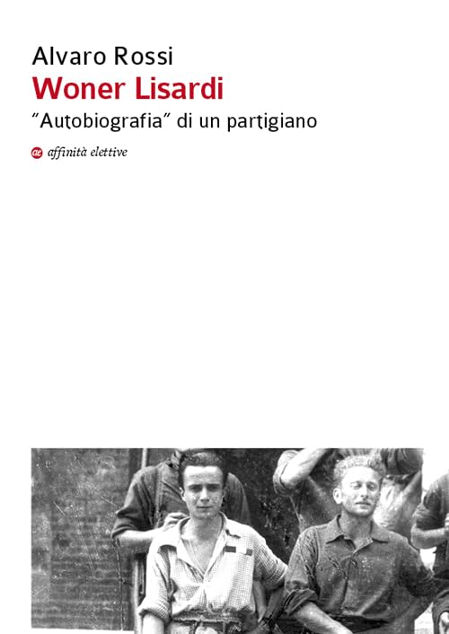 Woner Lisardi. «Autobiografia» di un partigiano book
