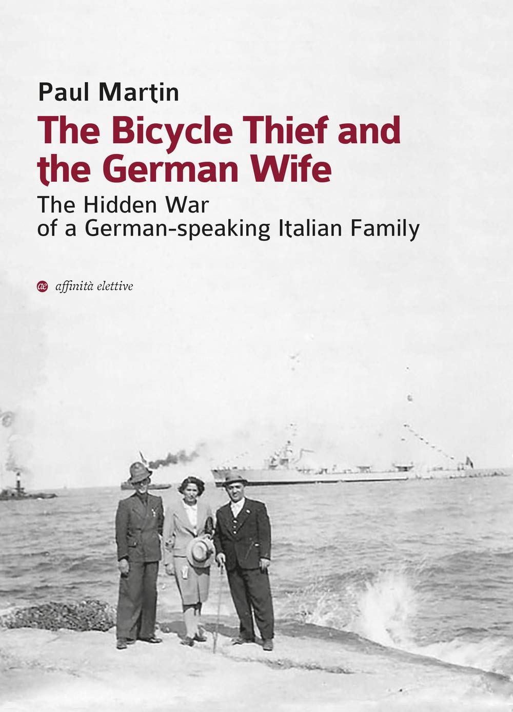 The bicycle thief and the German wife. The hidden war of a German-speaking Italian family book