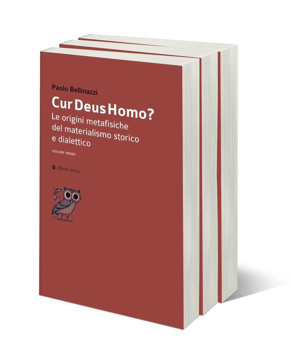 Cur Deus Homo? Le origini metafisiche del materialismo storico e dialettico (Dalla parte dell'uomo) Philosophy