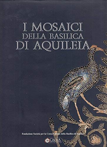 I mosaici della Basilica di Aquileia Film, Art & Culture