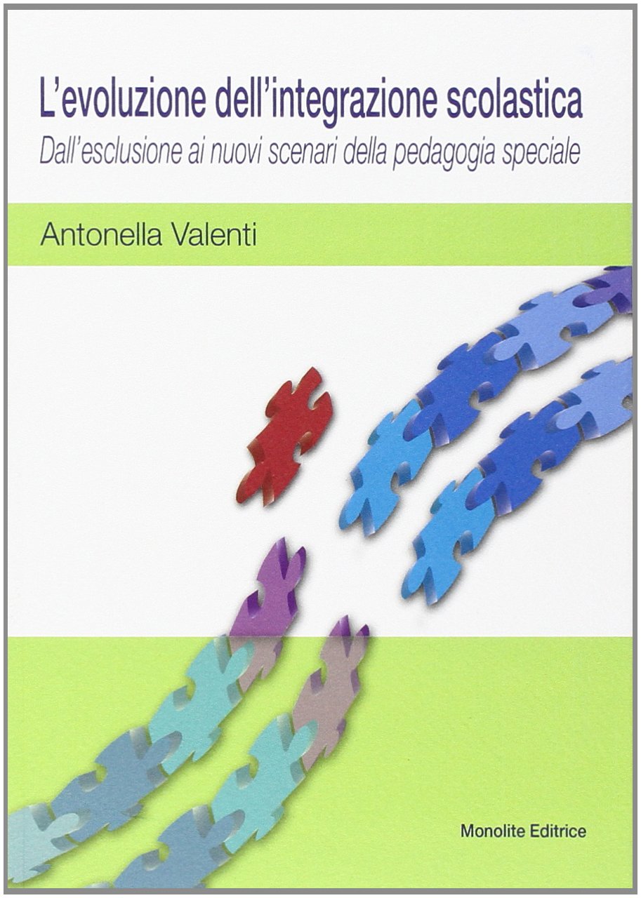 L'evoluzione dell'integrazione scolastica. Dall'esclusione ai nuovi scenari della pedagogia speciale Education & Training