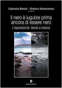 Il nero è lugubre prima ancora di essere nero. L'espressività: teoria e ricerca Psychology