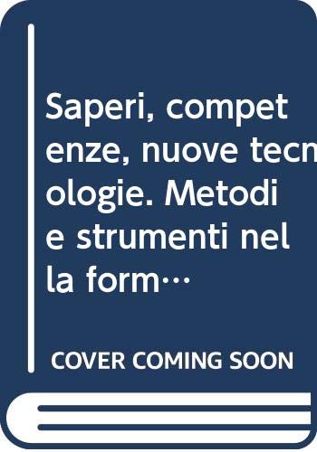 Saperi, competenze, nuove tecnologie. Metodi e strumenti nella formazione. Ediz. illustrata Books