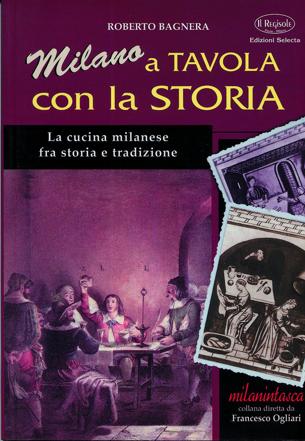 Milano a tavola con la storia. La cucina milanese tra storia e tradizione book