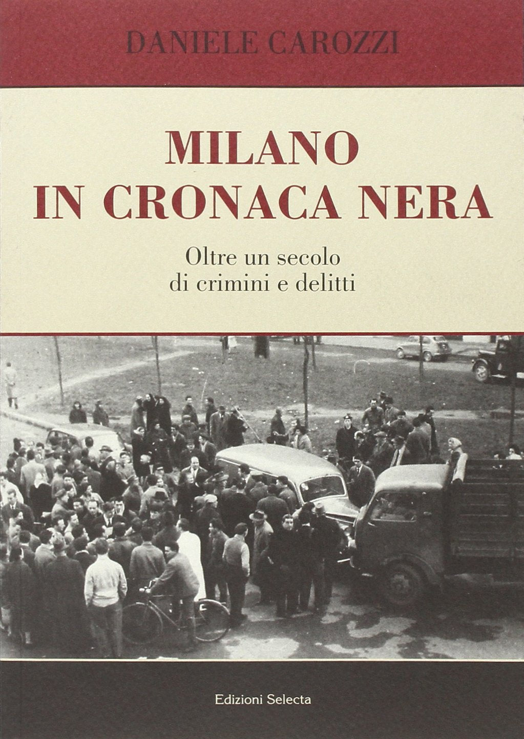 Milano in cronaca nera. Oltre un secolo di crimini e delitti book