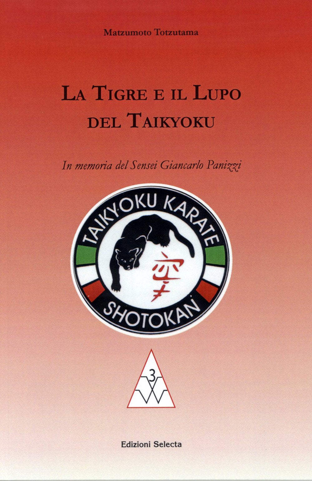 La tigre e il lupo del Taikyoku. In memoria del sensei Giancarlo Panizzi book