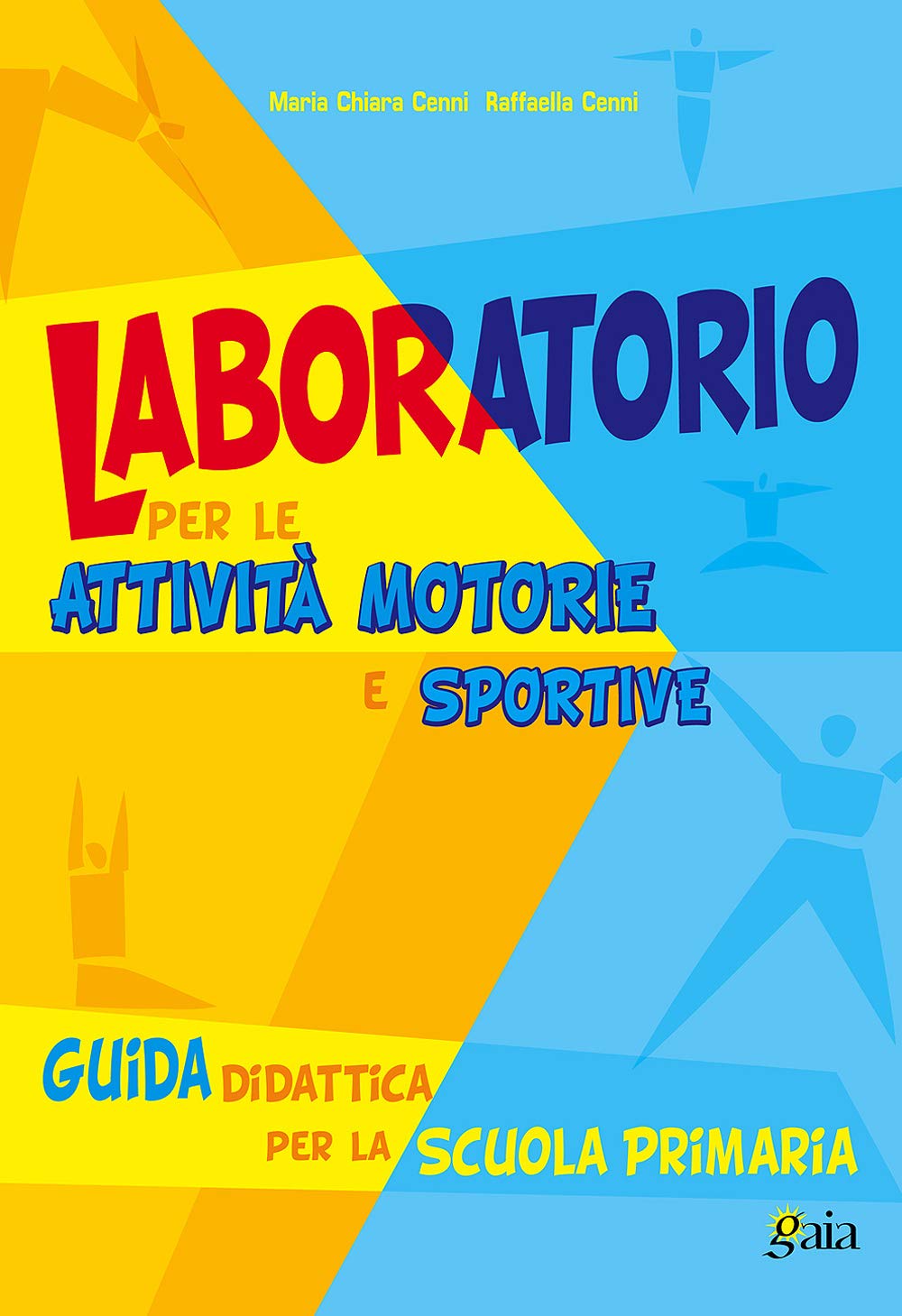 Laboratorio per le attività motorie e sportive. Per la Scuola elementare book