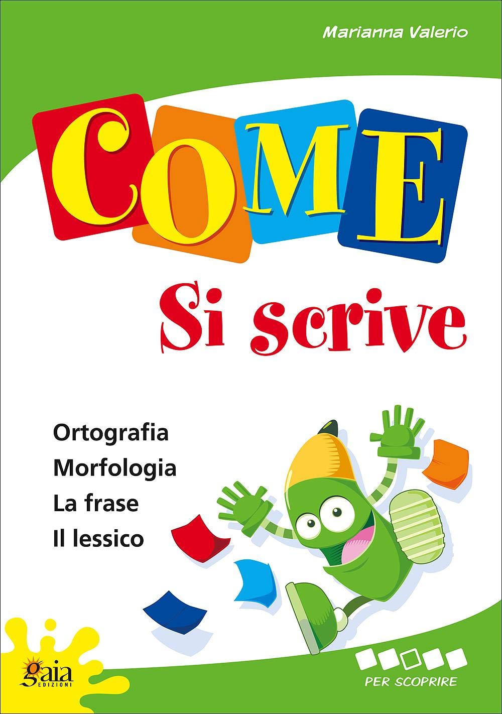 Come... si scrive. Per scoprire. Per la 3ª classe elementare Professional & Reference Books