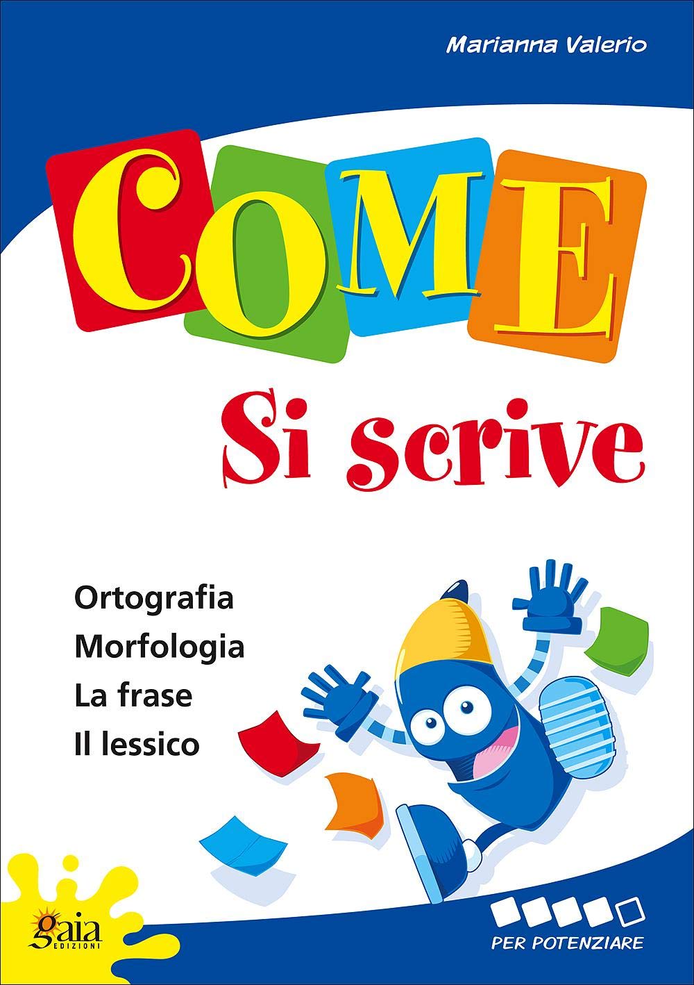 Come... si scrive. Per potenziare. Per la 5ª classe elementare Professional & Reference Books