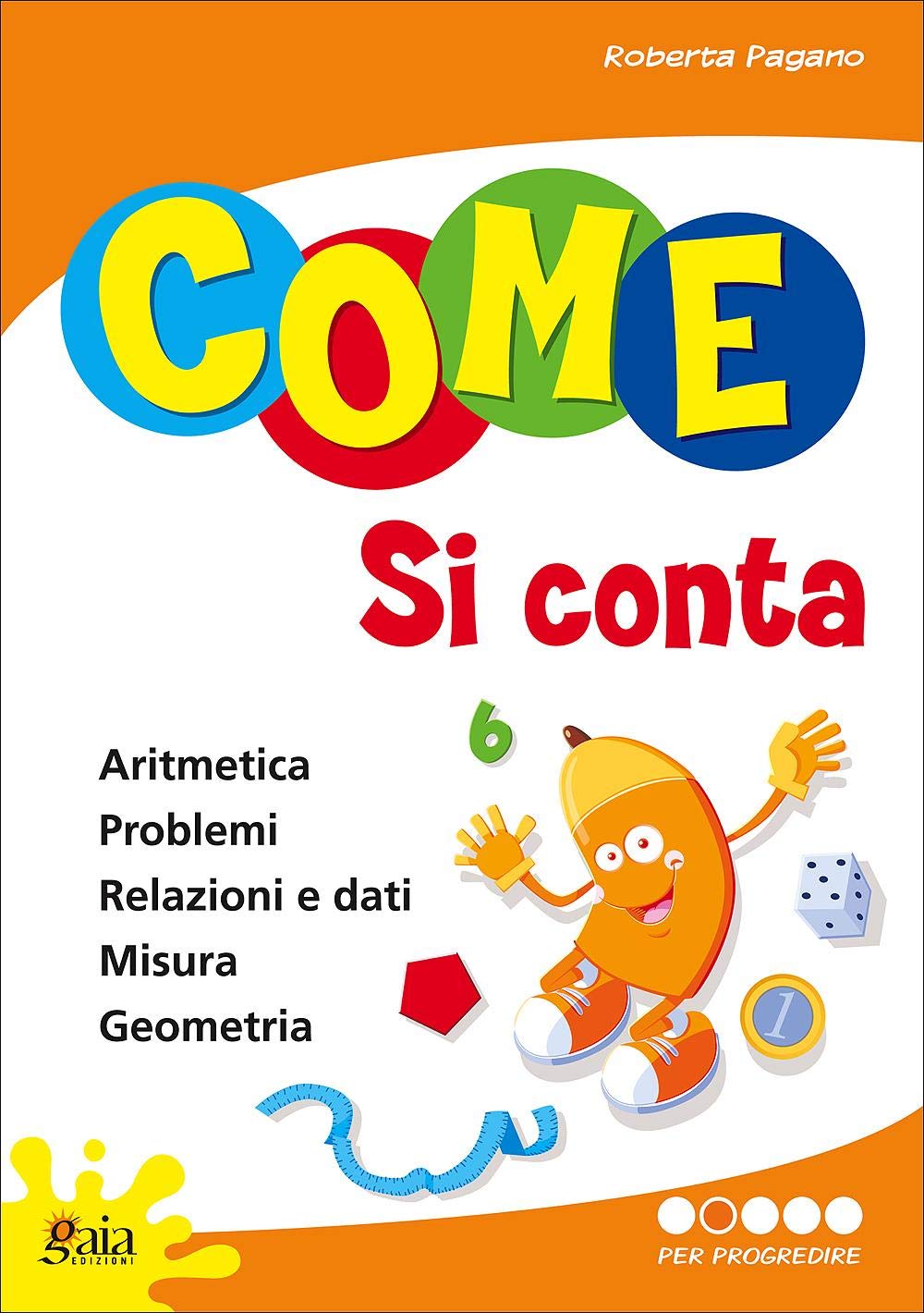 Come si conta. Per la Scuola elementare. Per progredire (Vol. 2) Professional & Reference Books