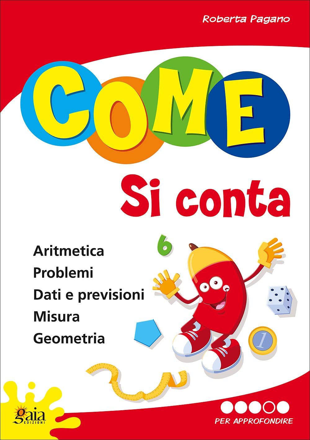 Come si conta. Per la Scuola elementare. Ediz. illustrata. Per approfondire (Vol. 4) Non-fiction