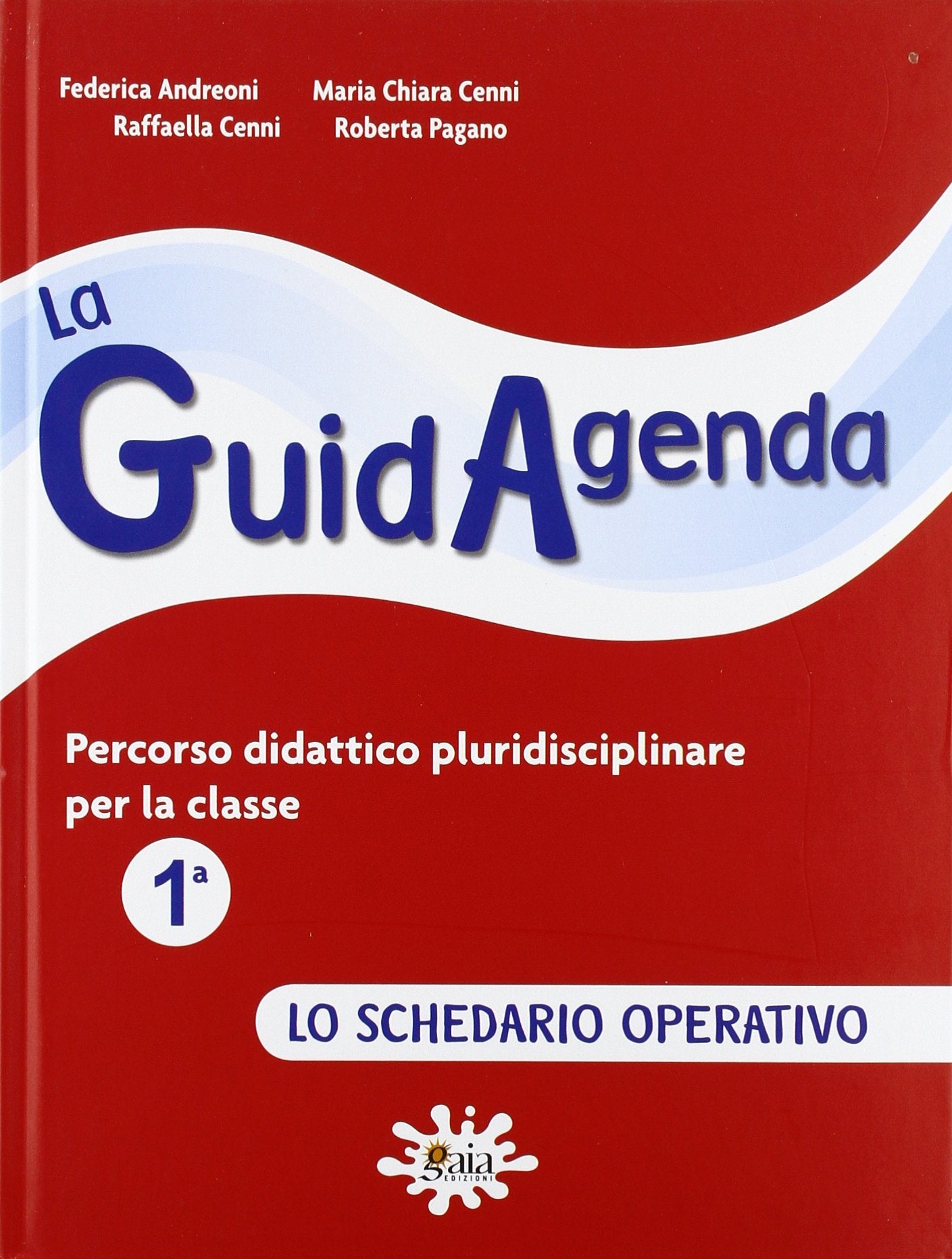 La guidagenda. Percorso didattico pluridisciplinare. Lo schedario operativo. Per la 1ª classe elementare Non-fiction