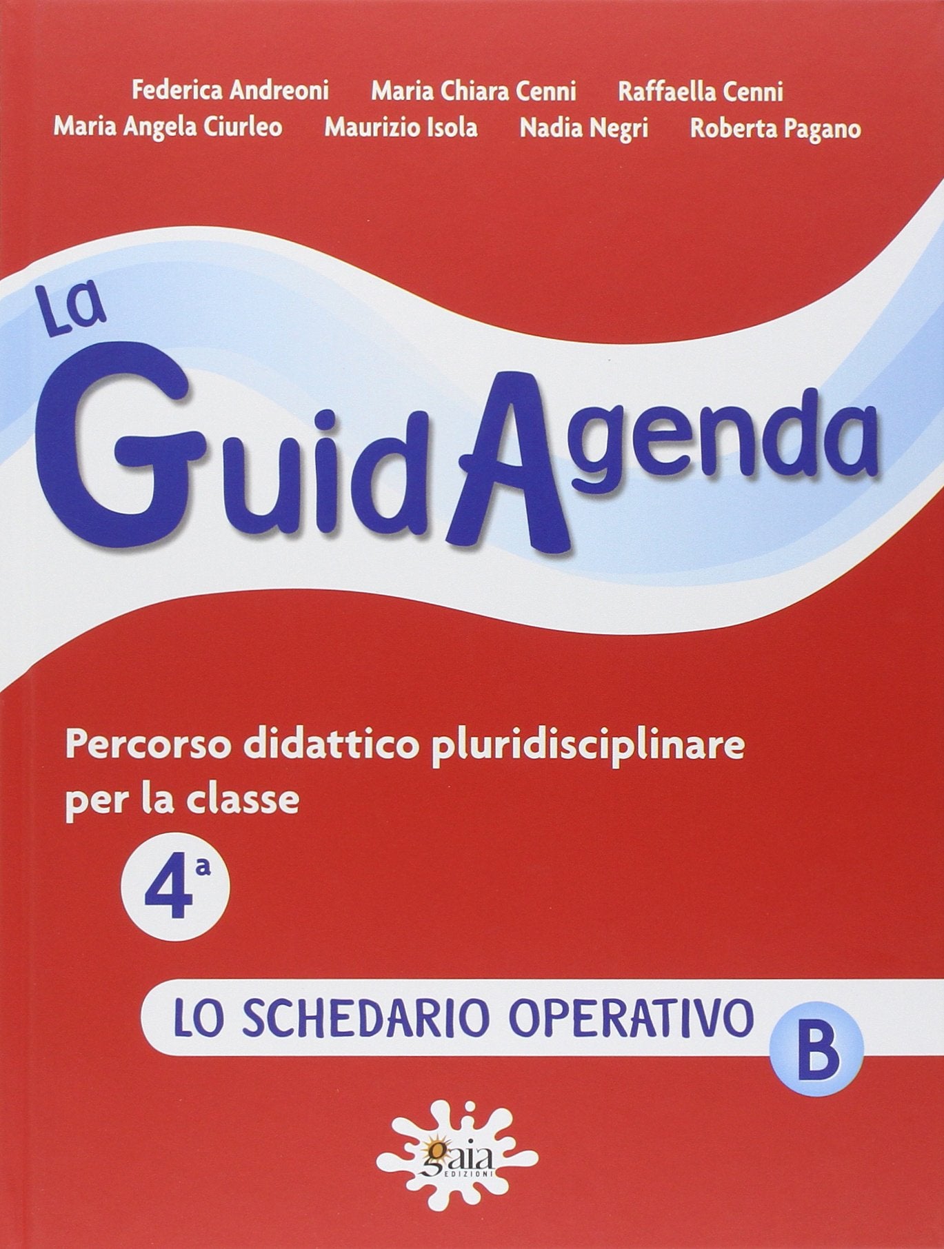 La guidagenda. Percorso didattico pluridisciplinare. Lo schedario operativo B. Per la 4ª classe elementare book