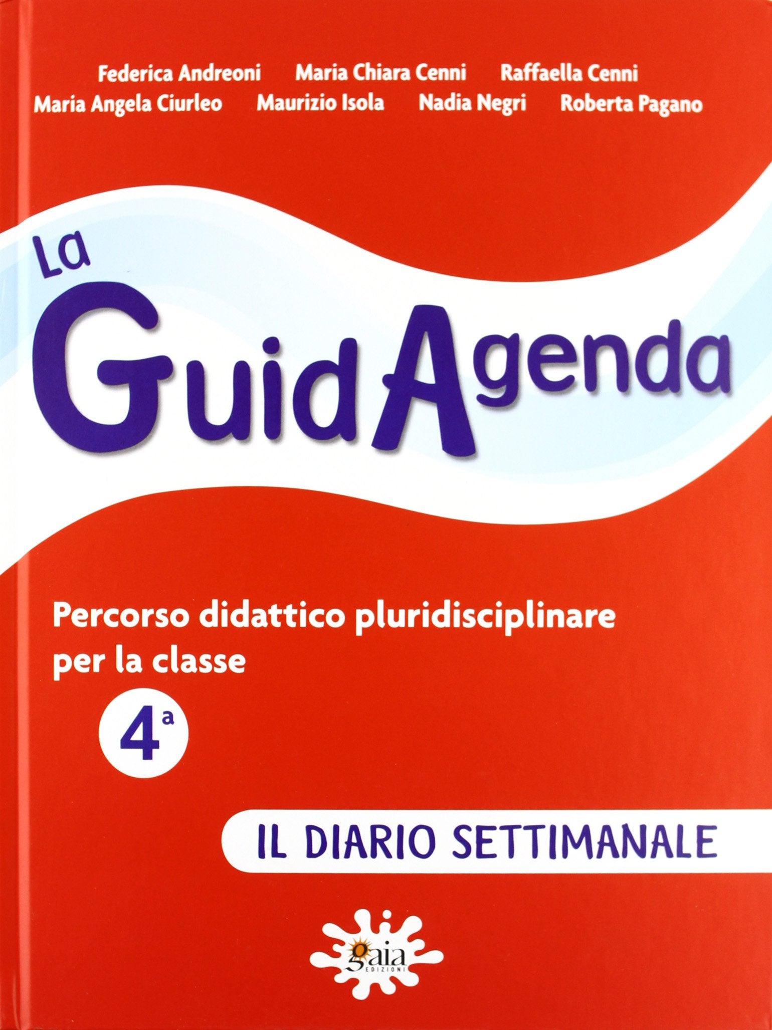 La guidagenda. Percorso didattico pluridisciplinare. Il diario settimanale. Per la 4ª classe elementare. Con 2 CD-ROM Professional & Reference Books