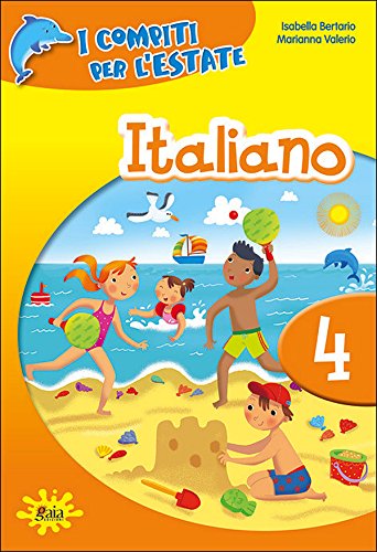 I compiti per l'estate. Italiano. Per la 4ª classe elementare Non-fiction