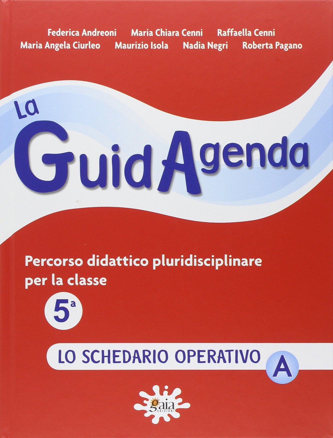 La guidagenda. Percorso didattico pluridisciplinare. Lo schedario operativo A. Per la 5ª classe elementare Non-fiction