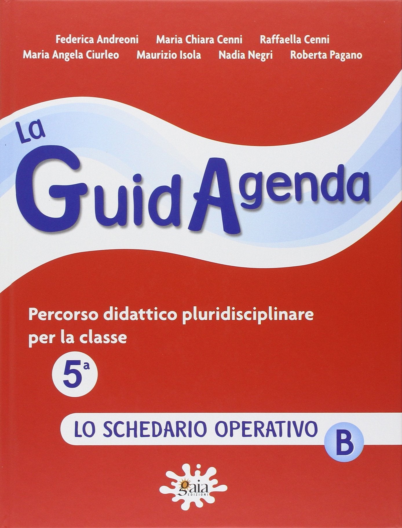 La guidagenda. Percorso didattico pluridisciplinare. Lo schedario operativo B. Per la 5ª classe elementare book