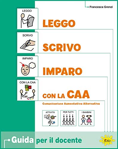 Leggo, scrivo, imparo con la CAA. Per la Scuola elementare. Con quaderno operativo Professional & Reference Books