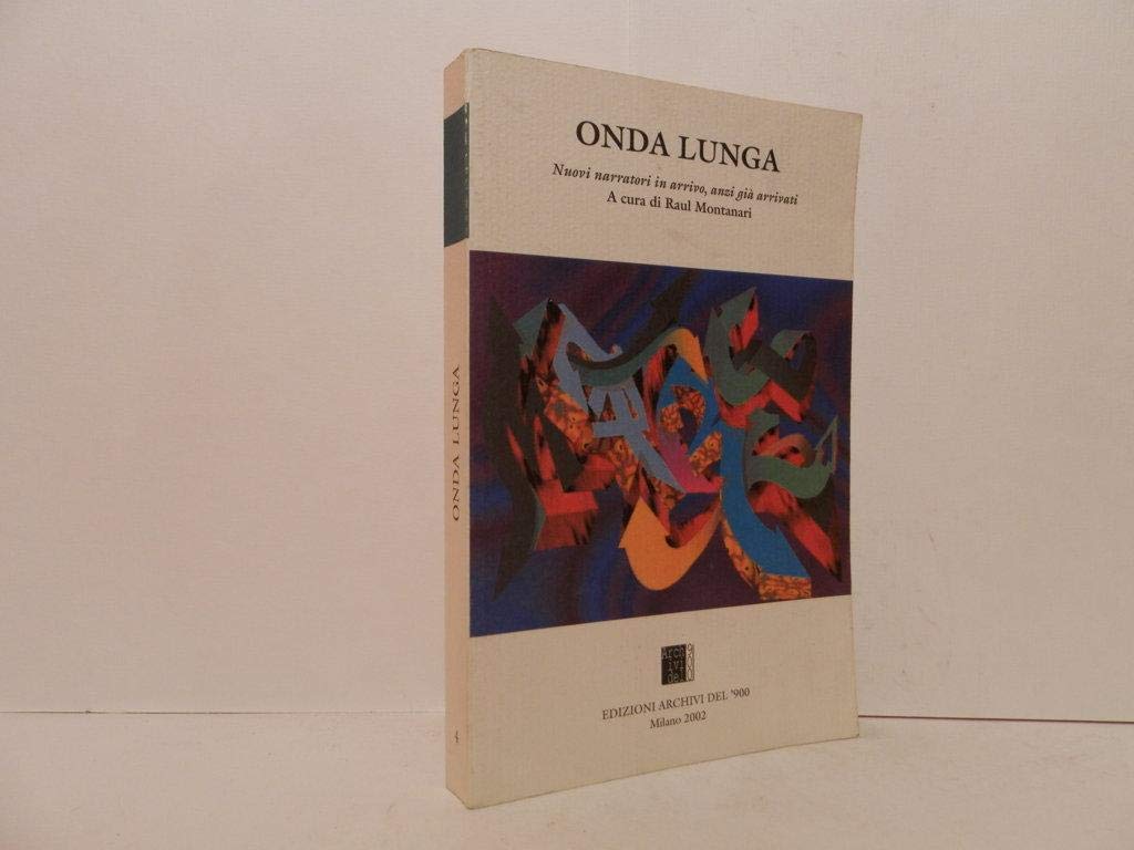 Onda lunga. Nuovi narratori in arrivo, anzi già arrivati book