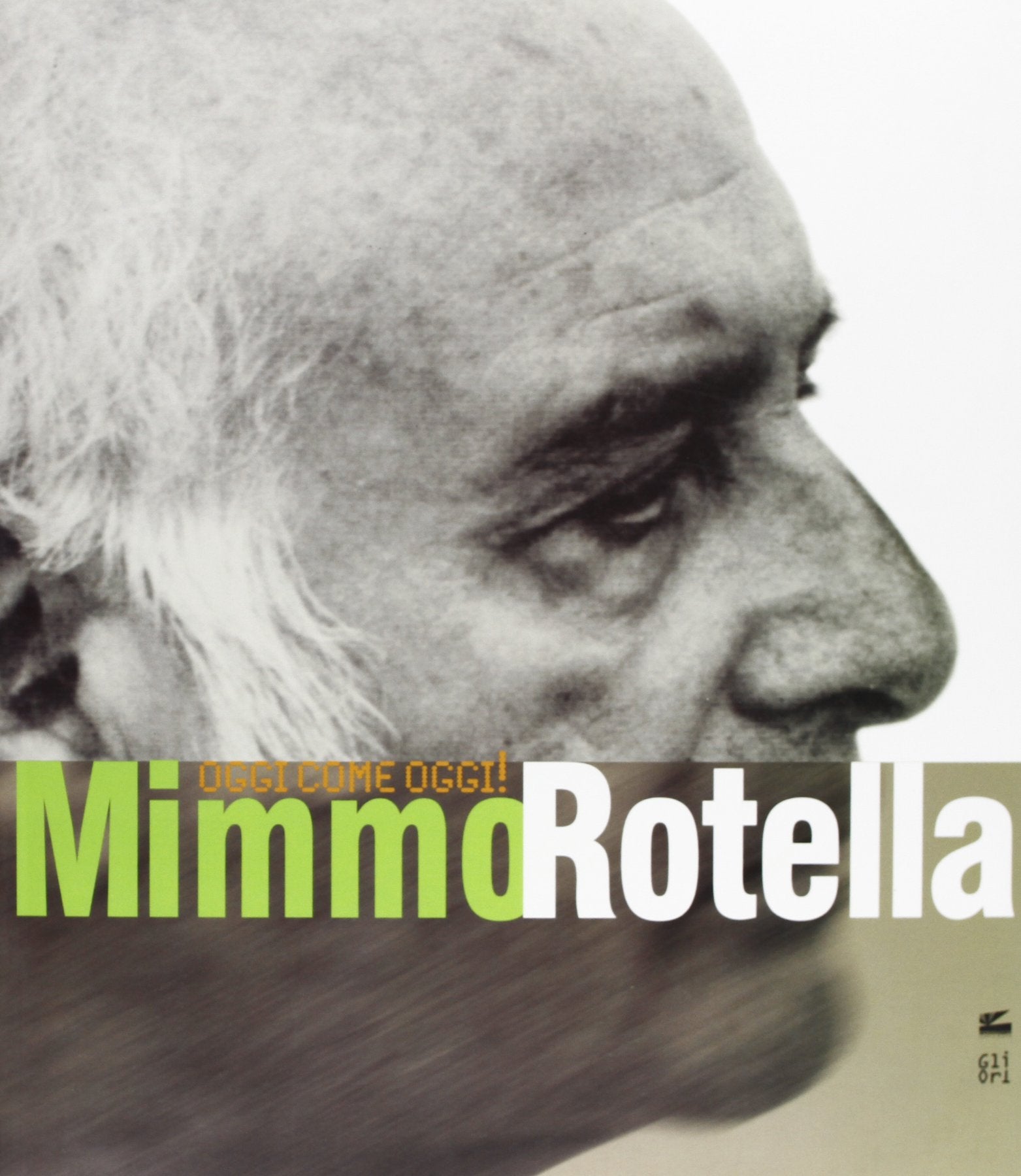 Rotella Mimmo: Oggi Come Oggi Film, Art & Culture