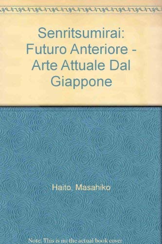 Senritsumirai: Futuro Anteriore - Arte Attuale Dal Giappone book