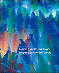 Pascale Marthine Tayou. Le grand sorcier de l'utopie. Ediz. illustrata book