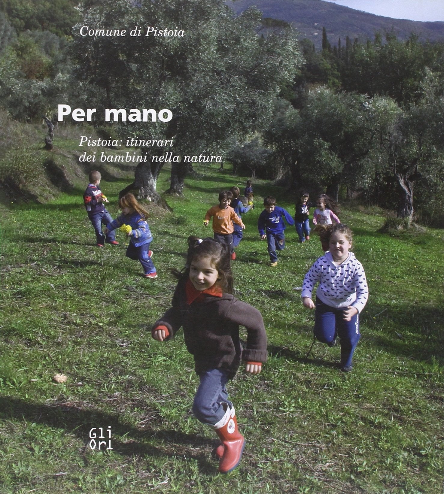 Per mano. Pistoia: itinerari dei bambini nella natura book