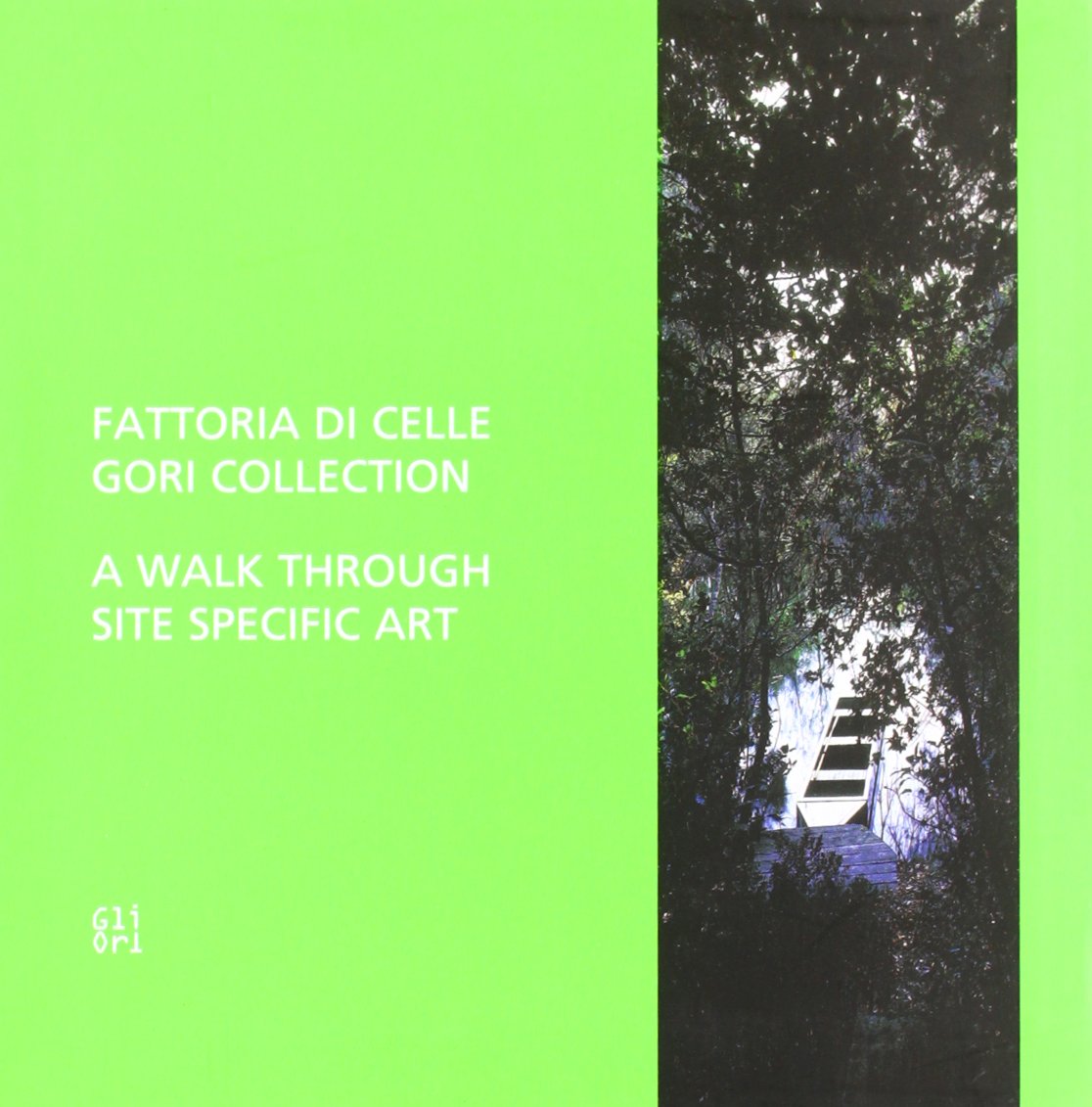 Fattoria di Celle collezione Gori. Un percorso nell'arte ambientale. Ediz. inglese Film, Art & Culture