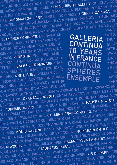 Galleria Continua Les Moulins. 10 years of Galleria Continua in France (2007-2017) Film, Art & Culture