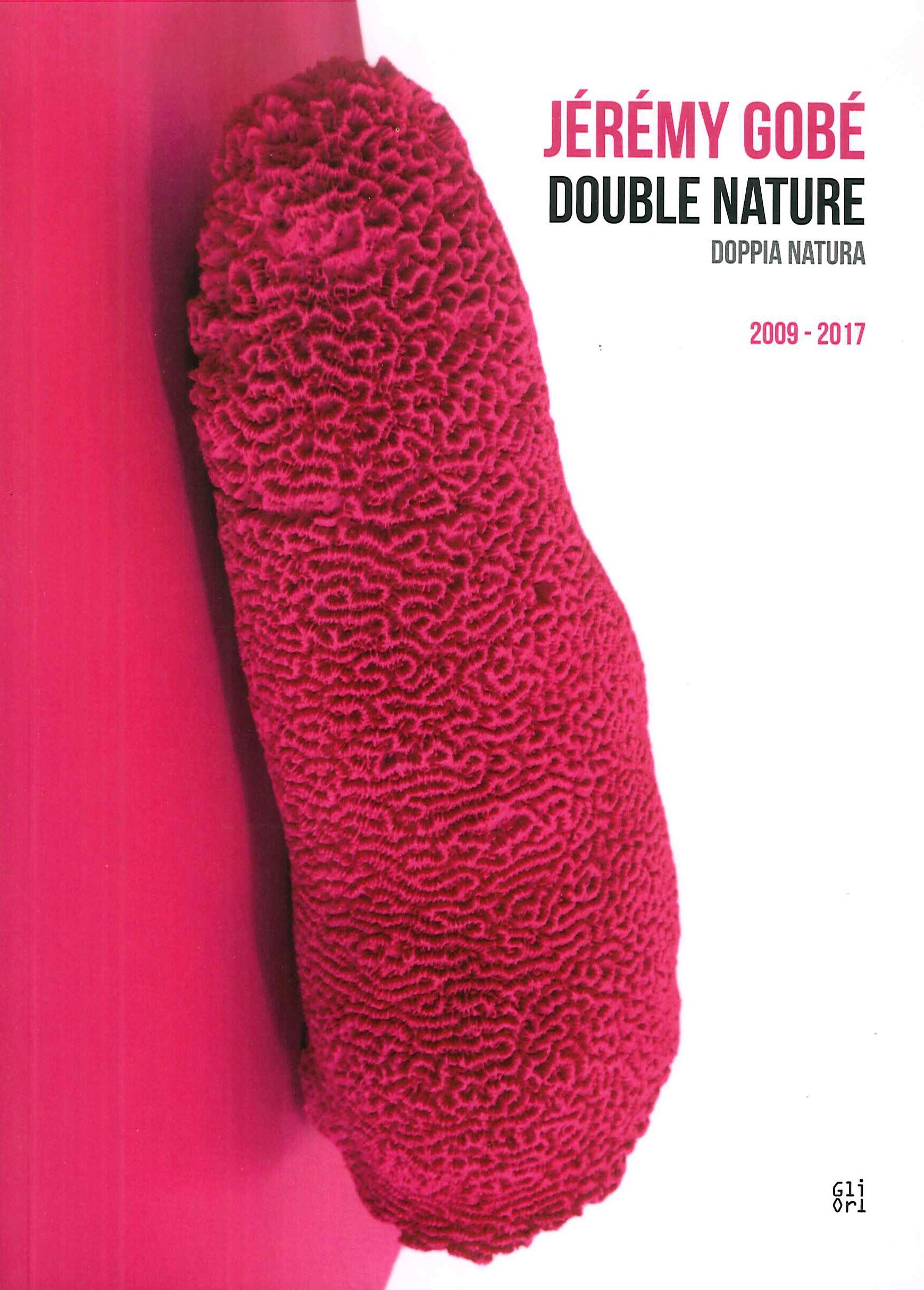 Jérémy Gobé. Double nature-Doppia natura. Ediz. inglese e italiana Film, Art & Culture