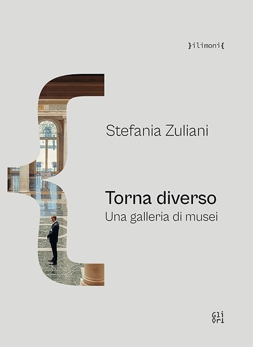 Torna diverso. Una galleria di musei book