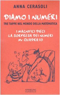 Diamo i numeri. Tre tappe nel mondo della matematica: I magnifici dieci-La sorpresa dei numeri-Mr Quadrato. Ediz. illustrata book