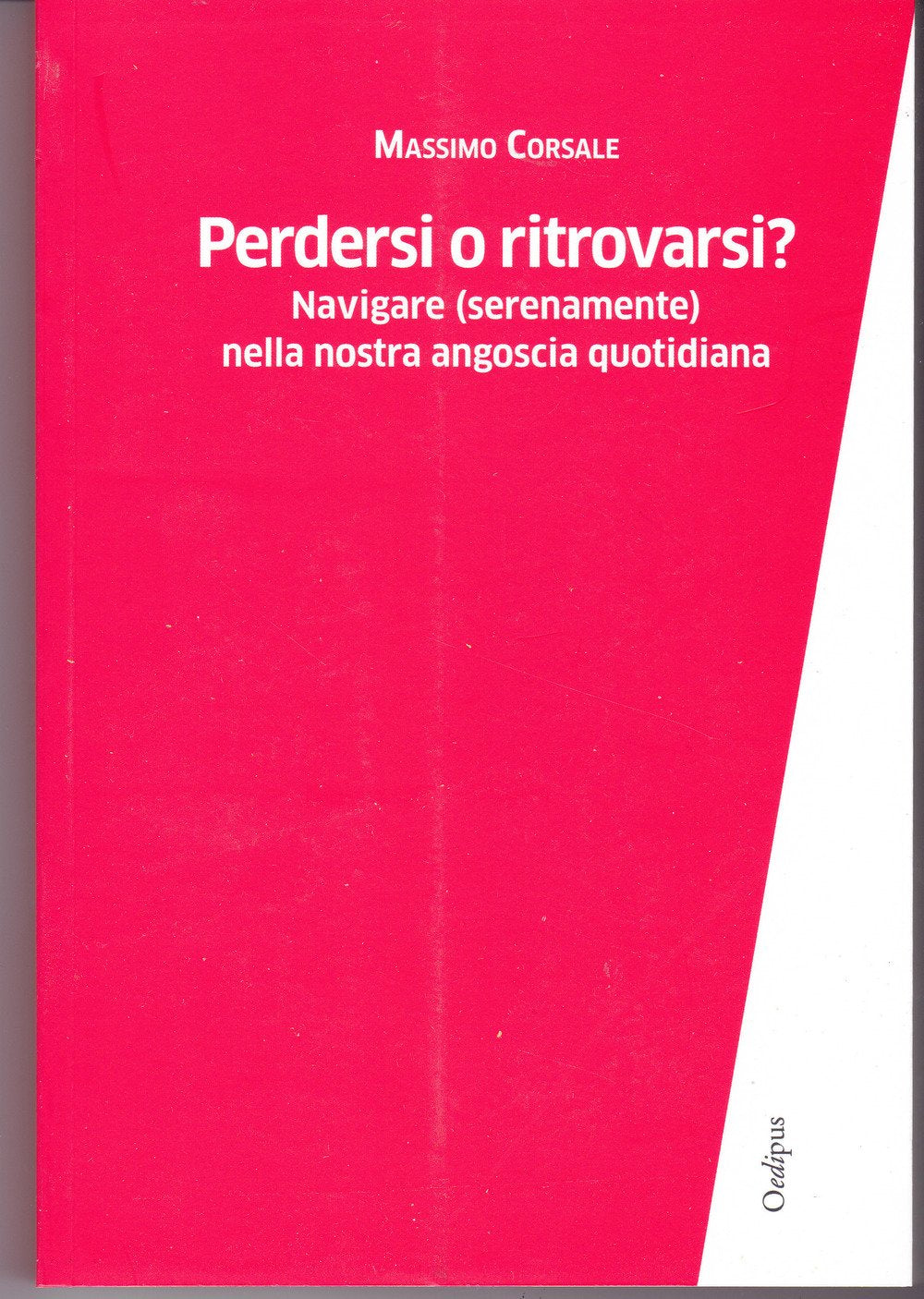 Perdersi o ritrovarsi? Navigare (serenamente) nella nostra angoscia quotidiana (L' illuminazione di Vincennes.Studi ricer.) Philosophy