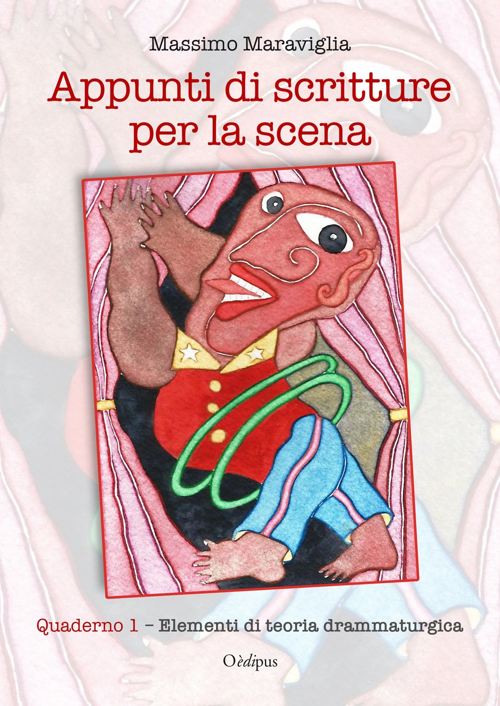 Appunti di scritture per la scena. Elementi di teoria drammaturgica-Eserciziario (Vol. 1-2) book
