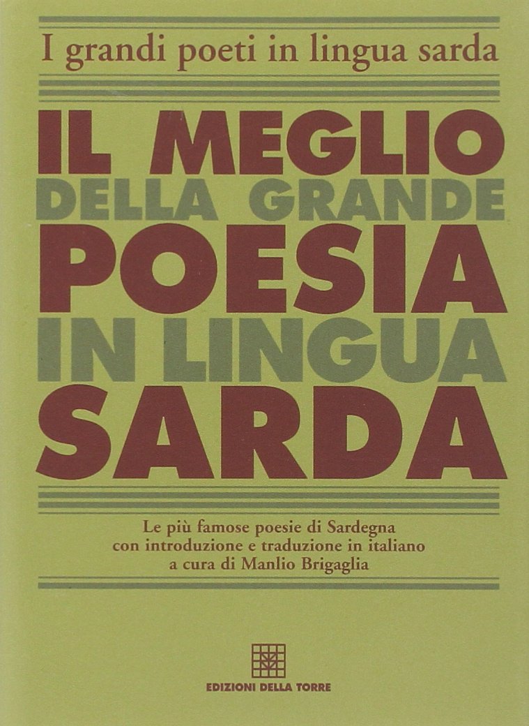 Il meglio della grande poesia in lingua sarda (I grandi poeti in lingua sarda) Poetry