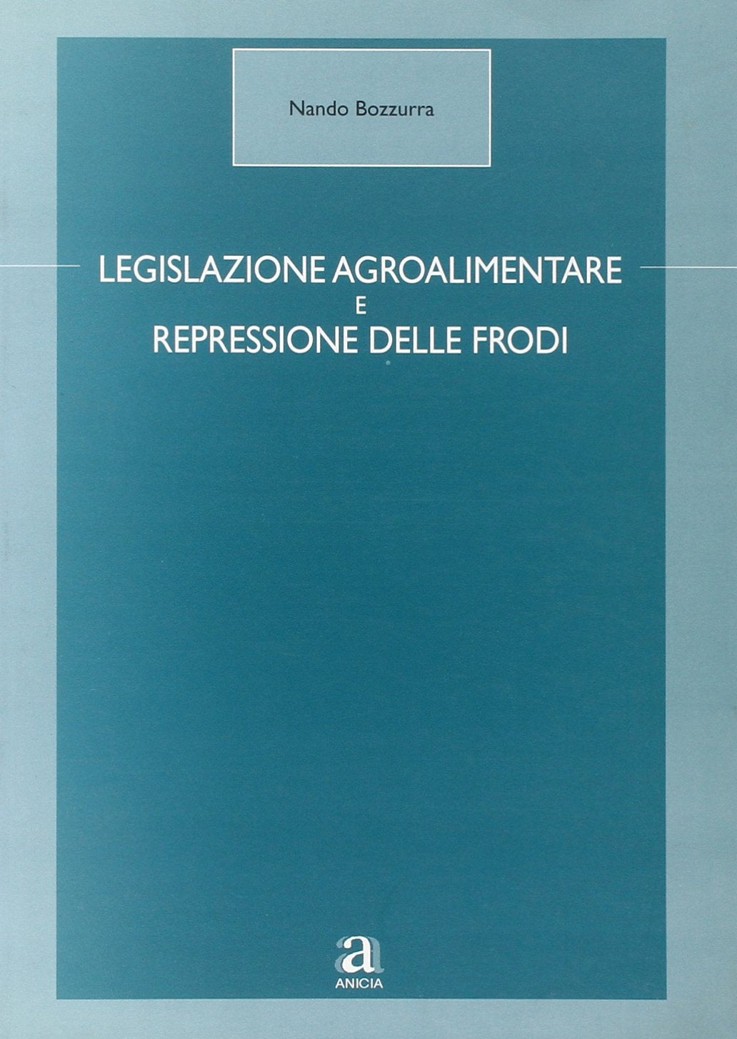 Legislazione agroalimentare e repressione delle frodi book