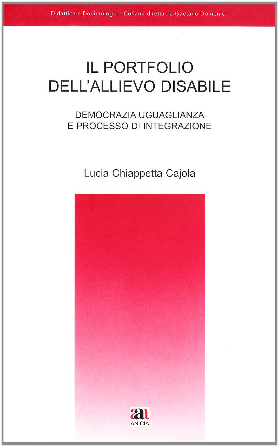 Il portfolio dell'allievo disabile (Cultura didattica e docimologica) Education & Training