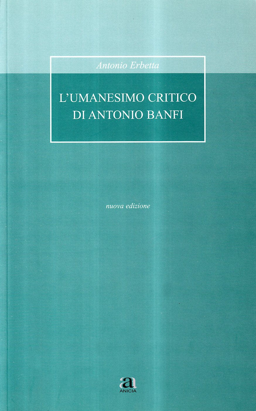 L'umanesimo critico di Antonio Banfi book