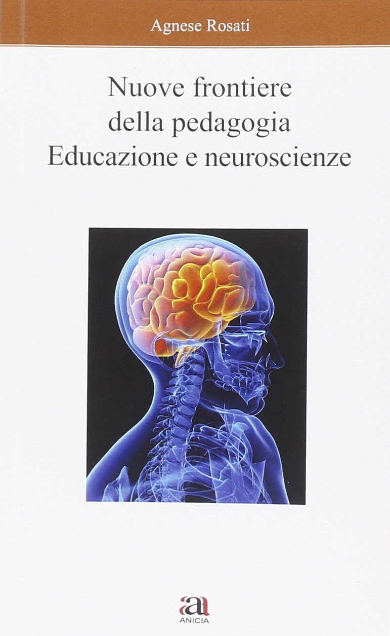 Nuove frontiere della pedagogia. Educazione e neuroscienze Education & Training