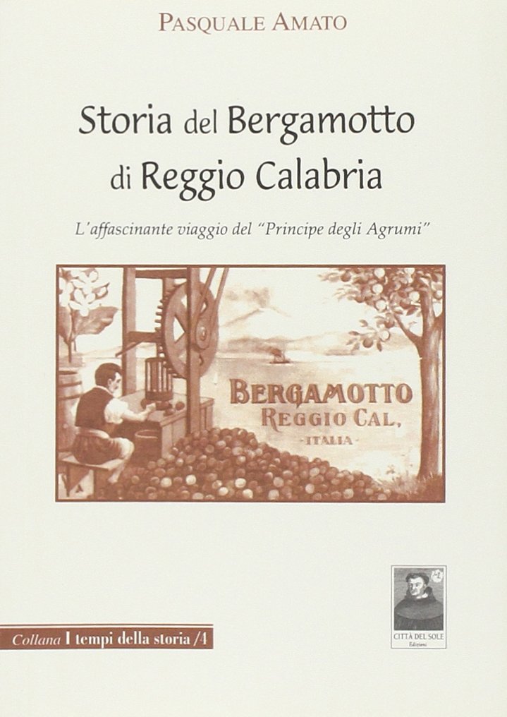 Storia del bergamotto di Reggio Calabria. L'affascinante viaggio del «Principe degli agrumi» Politics & History