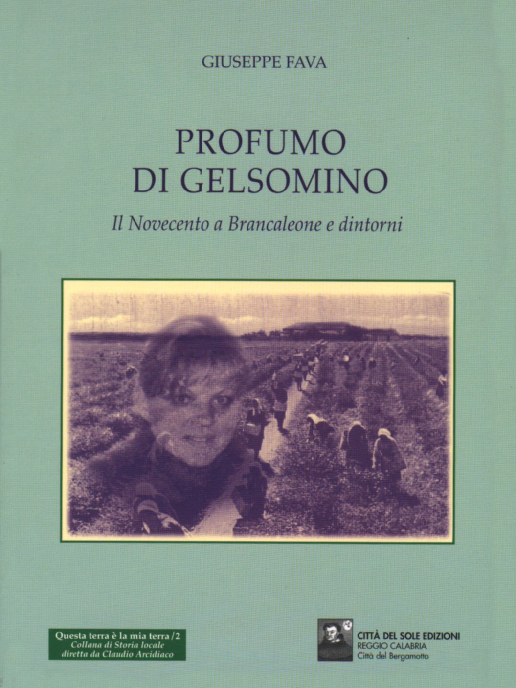 Profumo di gelsomino. Il '900 a Brancaleone e dintorni (Questa terra è la mia terra) Leisure, Home & Garden