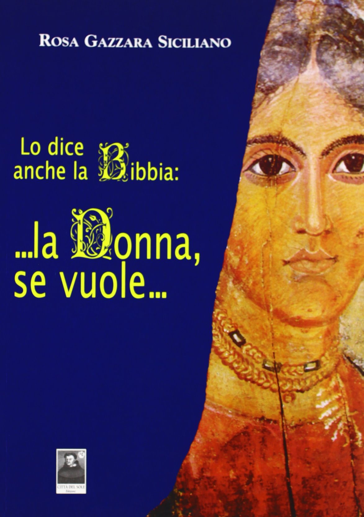 La donna, se vuole... Lo dice anche la Bibbia. Testo siciliano a fronte Poetry