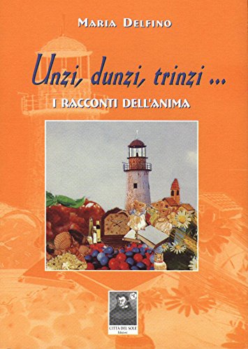 Unzi, dunzi, trinzi... I racconti dell'anima (Narro come sono) Contemporary literature