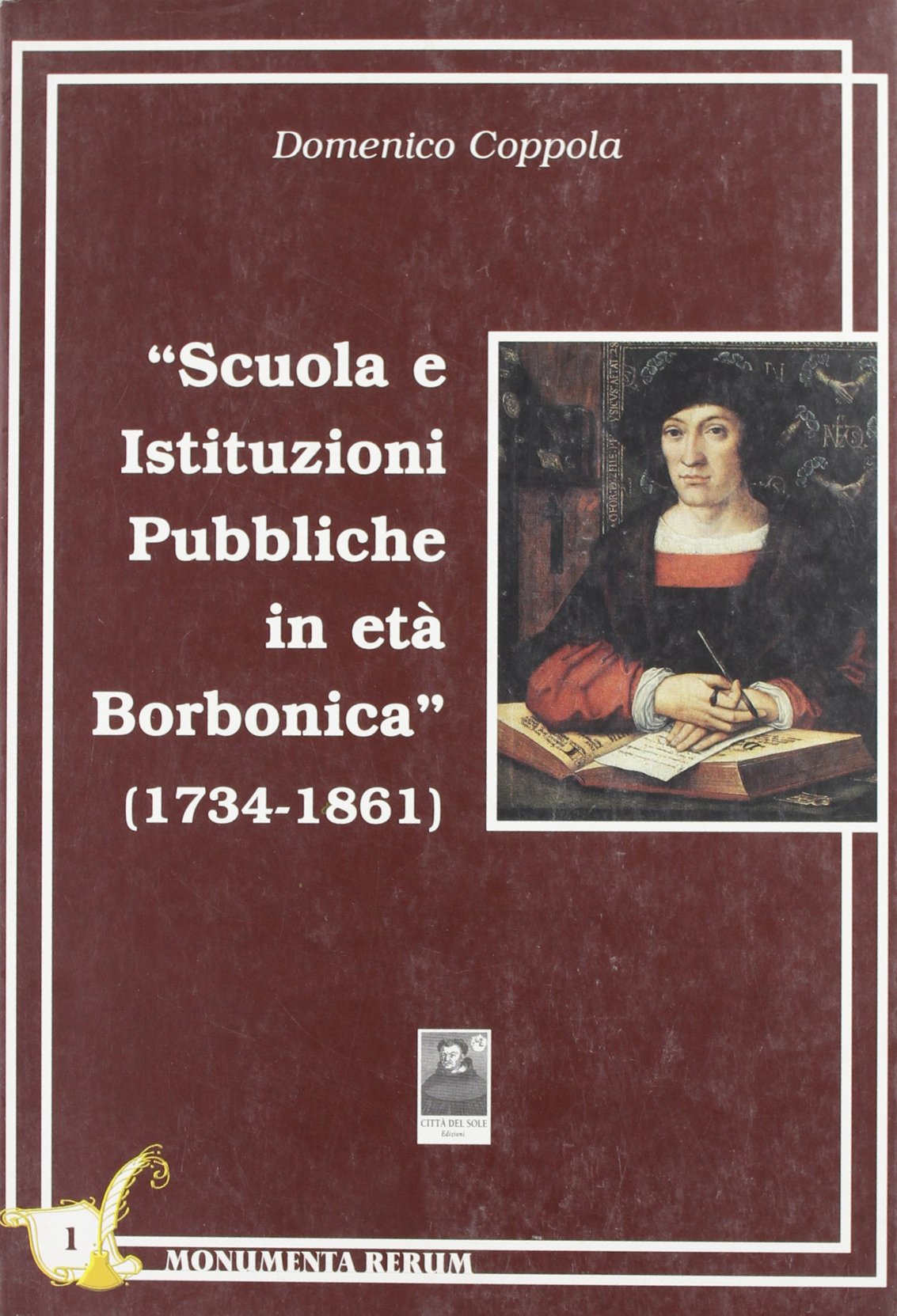 Scuola e istituzioni pubbliche in età borbonica 1734-1861 (Monumenta rerum) Books