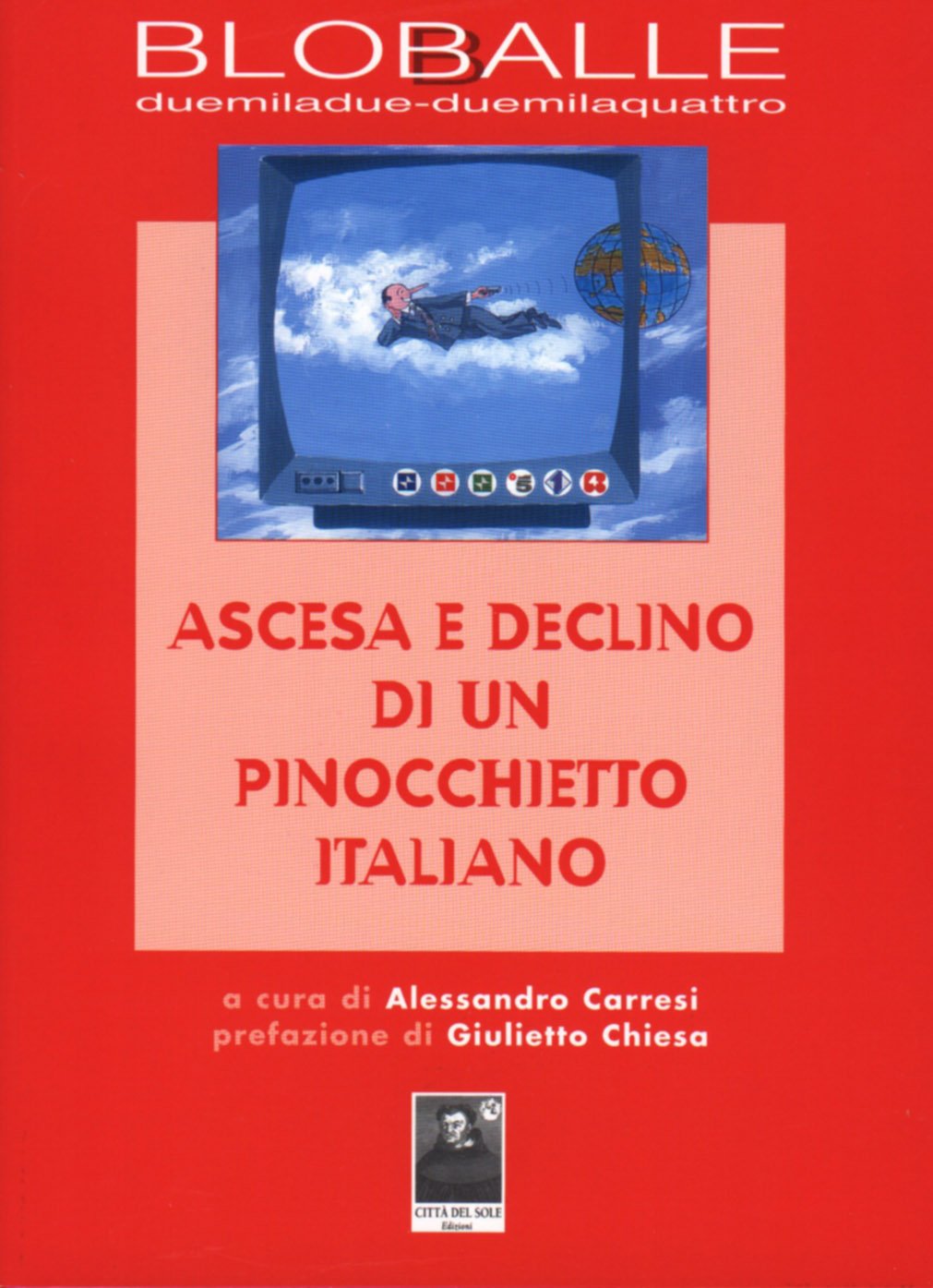 Blob. Balle 2002-2004. Ascesa e declino di un pinocchietto italiano Books